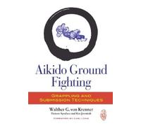 Walther G. Von Krenner Damon Apodaca Ken Jeremi Aikido Ground Fighti (Tascabile)