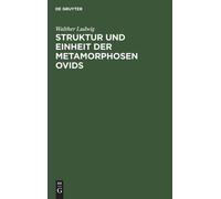 Walther Ludwig Struktur und Einheit der Metamorphosen Ovids (Copertina rigida)