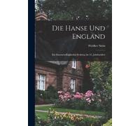 Walther Stein Die Hanse und England; ein hansisch-englischer Seekrie (Tascabile)