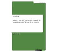 Walther von der Vogelweide. Analyse des Sangspruchtons "König Heinrichston"