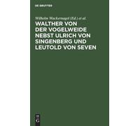 Walther Von Der Vogelweide Nebst Ulrich Von Singenberg Und Le (Copertina rigida)