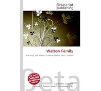 Walton Family: Wal-Mart, Sam Walton, S. Robson Walton, John T. Walton