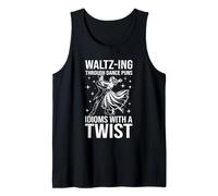 Waltz-Ing attraverso la danza Giochi di parole Idiomi Twist Canotta