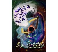 Waltz of Stars and Sea: Short Story Collection