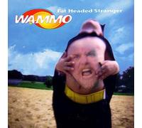 Wammo - Fat Headed Stranger