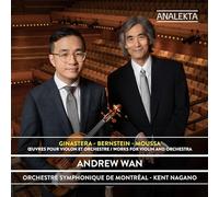 Wan, Andrew/ Nagano, Kent/ Orchestre Symphonique - Ginastera-Bernstein-Moussa: Oeuvres Pour Violon Et