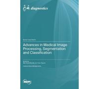 Wan Azani Musta Advances in Medical Image Processing, Segment (Copertina rigida)