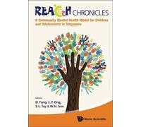 Wan Hua Sim Reach Chronicles: A Community Mental Health Model For Ch (Tascabile)