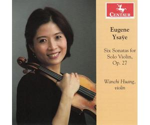 Wanchi Huang Six Sonatas for Solo Violin Op 27 (CD)