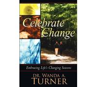Wanda A. Turner Celebrate Change (Tascabile)