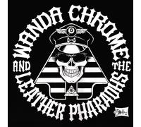 Wanda Chrome & the Leather Pharaohs - Eleven...the Hard Way