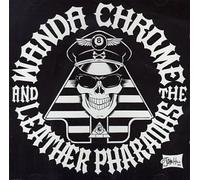 Wanda Chrome & the Leather Pharaohs - Eleven...the Hard Way