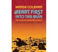 Wanda Coleman Heart First into this Ruin (Tascabile)