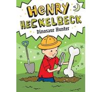 Wanda Coven Henry Heckelbeck Dinosaur Hunter (Copertina rigida) Henry Heckelbeck