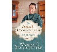 Wanda E Brunstetter The Amish Cooking Class Trilogy (Tascabile)