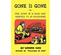 Wanda Gág Gone Is Gone (Copertina rigida) Fesler-Lampert Minnesota Heritage Book