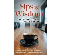 Wanda Gordon Mba Indria Gibson Mba Jax Porter Sips of Wisdom (Copertina rigida)