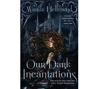 Wanda Hellmund Our Dark Incantations (Copertina rigida)