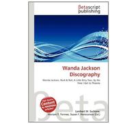 Wanda Jackson Discography: Wanda Jackson, Rock & Roll, A Little Bitty Tear, By the Time I Get to Phoenix