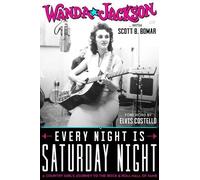 Wanda Jackson Scott B. Bomar Every Night Is Saturday Night (Copertina rigida)