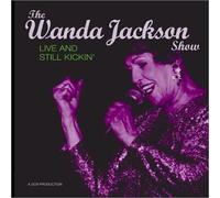 Wanda Jackson - Wanda Jackson Show: Live & Stil