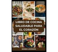 Wanda Johnson Libro de Cocina Saludable Para El Corazón (Tascabile)