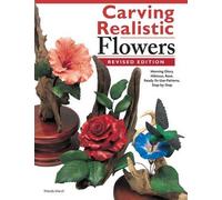Wanda Marsh Carving Realistic Flowers, Revised Edition (Tascabile)