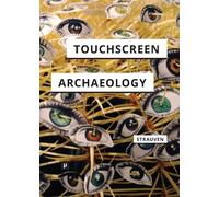 Wanda Strauven Touchscreen Archaeology (Tascabile)