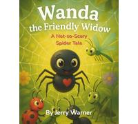 Wanda the Friendly Widow: A Not-so-Scary Spider Tale