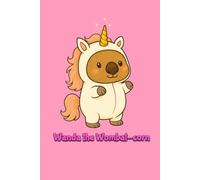 Wanda the Wombat-corn: A Whimsical Journal to fill with Kindness, Creativity, and Big Magic.