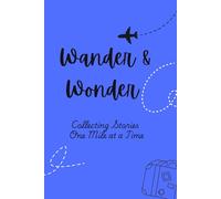 Wander and Wonder a Travel Journal