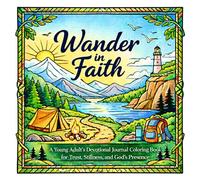 Wander In Faith: A Young Adult's Devotional Journal Coloring Book for Trust, Stillness, and God’s Presence