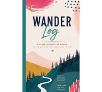Wander Log - A Hiking Journal for Women - Lightweight for On-the-Go: Track Miles, Elevation, Trail Notes, Trip Details, Gear & Memories