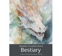 Wander Lvst Bestiary, a Reverse Coloring Book for Teens and Adults (Tascabile)