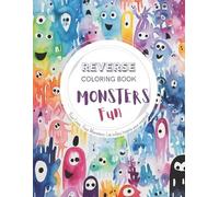 Wander Lvst Lvs Monsters Fun, a Reverse Coloring Book for Kids, Teen (Tascabile)