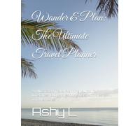 Wander & Plan: The Ultimate Travel Planner: An Illustrated Travel Planning Journal for Itineraries, Budgets, Packing Lists, Activities & Trip Memories