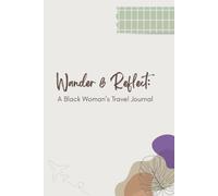 Wander & Reflect: A Black Woman’s Travel Journal