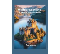 WANDER SCOTLAND: A travel preparation guide