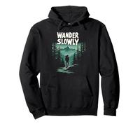 Wander Slowly Trekking Lento Natura Calma Felpa con Cappuccio