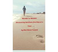 Wander to Wisdom: Discovering Solutions one step at a time