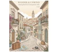 WANDER & UNWIND: A Relaxing World Travel Coloring Book for Adults