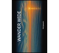 Wander Wide: When the Ocean Teaches What Life Couldn’t: A Sailing Adventure Novel About Starting Over