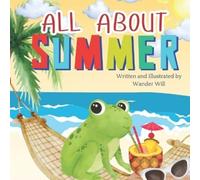 Wander Will All About Summer (Tascabile) Exploring the Seasons