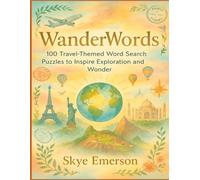 WANDER WORDS: 100 Travel-Themed Word Search Puzzles to Inspire Exploration and Wonder