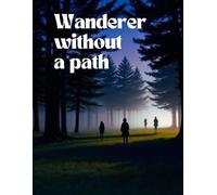 Wanderer without a path journal: 8.5x11 inches, 120 Lined pages