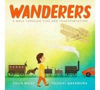 Wanderers: A Walk Through Time and Transportation