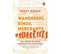 Wanderers, Kings, Merchants: The Story of India Through Its Languages