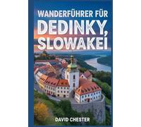 Wanderführer für Dedinky, Slowakei: Ein umfassendes Buch zum Erkunden der Schönheit der Natur für ein unvergessliches Erlebnis.