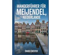 Wanderführer für Meijendel, Niederlande: Ein umfassendes Buch zur Entschlüsselung der Eleganz der Natur.