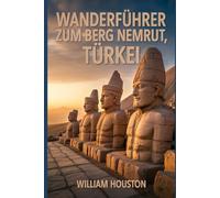 Wanderführer zum Berg Nemrut, Türkei: Ein Wanderführer zur Selbstfindung.